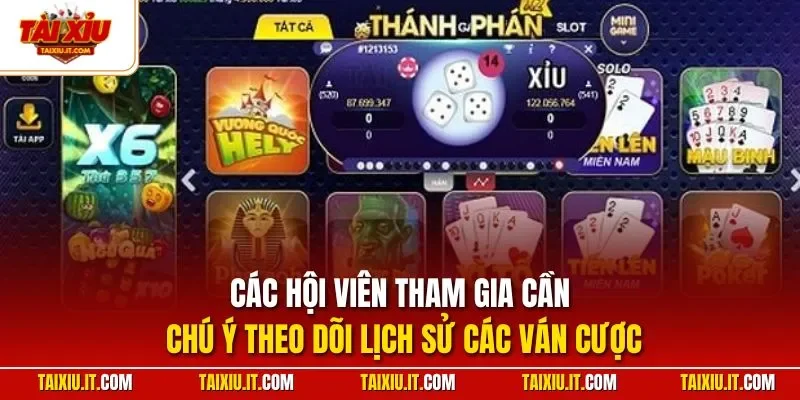 Các hội viên tham gia cần chú ý theo dõi lịch sử các ván cược