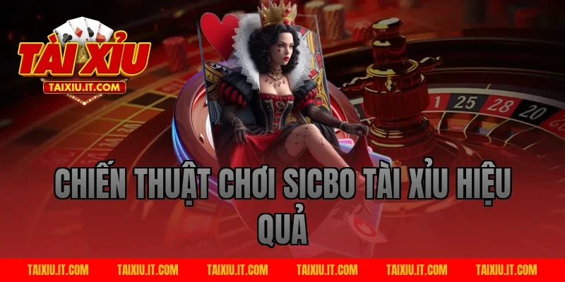 Chiến thuật chơi sicbo tài xỉu hiệu quả